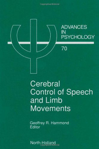 Cover for G. R. Hammond G. R. · Cerebral Control of Speech and Limb Movements - Advances in Psychology (Hardcover Book) (1990)