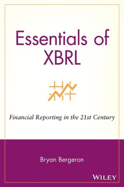 Cover for Bergeron, Bryan, MD. · Essentials of XBRL: Financial Reporting in the 21st Century - Essentials Series (Paperback Book) (2003)