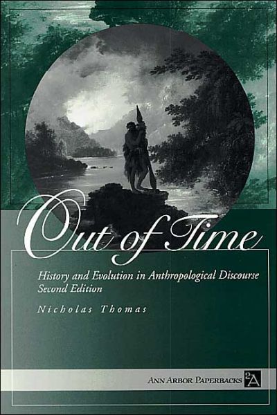 Cover for Nicholas Thomas · Out of Time: History and Evolution in Anthropological Discourse - Ann Arbor Paperbacks (Paperback Book) [2 Revised edition] (1996)