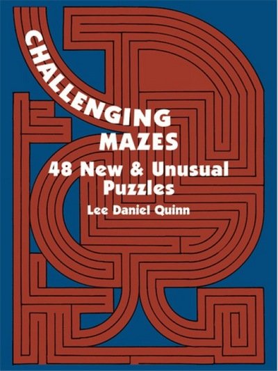 Cover for Lee Daniel Quinn · Challenging Mazes: 48 New &amp; Unusual Puzzles: 48 New &amp; Unusual Puzzles - Dover Children's Activity Books (MERCH) (2003)