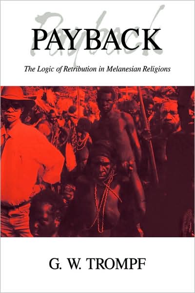 Cover for Trompf, G. W. (University of Sydney) · Payback: The Logic of Retribution in Melanesian Religions (Pocketbok) (2008)