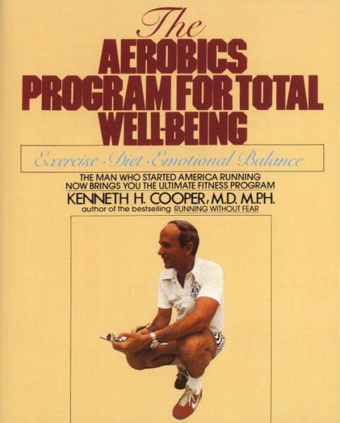 Cover for Kenneth H. Cooper · Aerobics Program For Total Well-Being: Exercise, Diet , And Emotional Balance (Pocketbok) [Reissue edition] (1985)