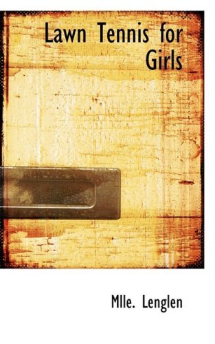 Cover for Mlle. Lenglen · Lawn Tennis for Girls (Hardcover Book) (2008)