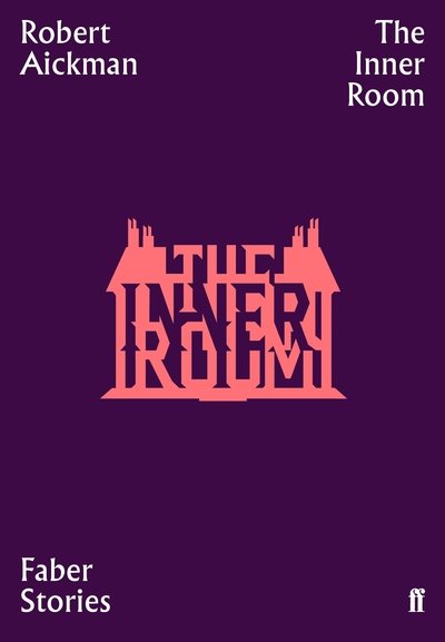 Cover for Robert Aickman · The Inner Room: Faber Stories - Faber Stories (Paperback Bog) [Main edition] (2019)