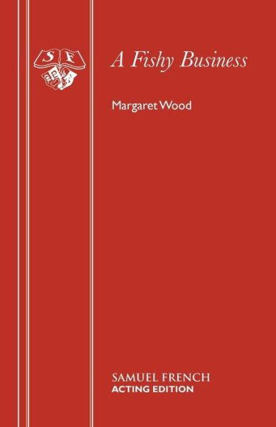 Cover for Margaret Wood · Fishy Business: Play - Acting Edition S. (Pocketbok) [New edition] (1992)