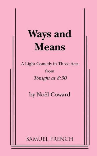 Ways and Means - Noel Coward - Livros - Samuel French, Inc. - 9780573625770 - 19 de novembro de 2010