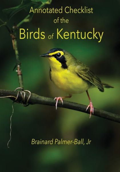 Cover for Jr Brainard Palmer-Ball · Annotated Checklist of the Birds of Kentucky (3rd ed.) (Paperback Book) (2019)