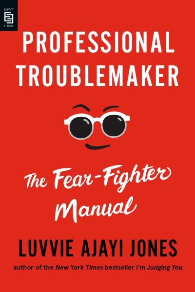 Cover for Luvvie Ajayi Jones · Professional Troublemaker: The Fear-Fighter Manual (Paperback Bog) (2021)