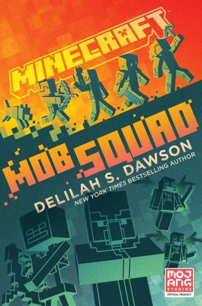 Cover for Delilah S. Dawson · Minecraft: Mob Squad: An Official Minecraft Novel - Minecraft (Hardcover bog) (2021)