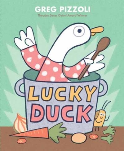 Cover for Greg Pizzoli · Lucky Duck (Gebundenes Buch) (2024)