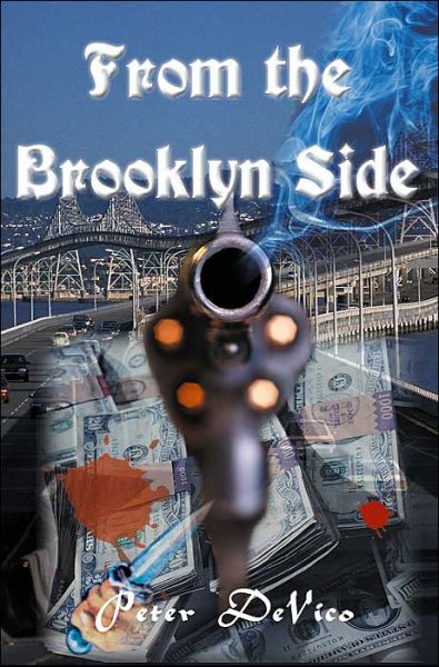 From the Brooklyn Side - Peter Devico - Books - iUniverse - 9780595096770 - October 1, 2000