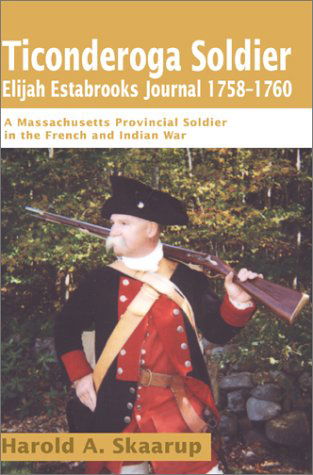 Ticonderoga Soldier - Harold A. Skaarup - Książki - Writers Club Press - 9780595744770 - 13 marca 2001