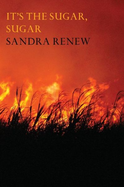 It's the Sugar, Sugar - Sandra Renew - Books - Recent Work Press - 9780648936770 - February 1, 2021