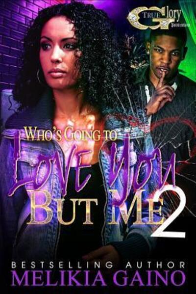 Cover for Melikia Gaino · Who's Going To Love You But Me 2 (Paperback Book) (2016)