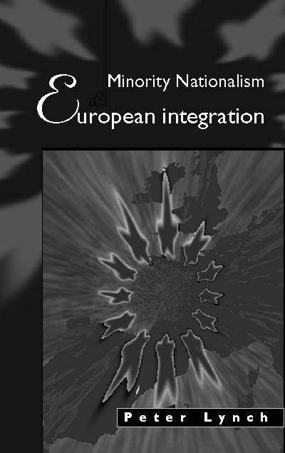 Cover for Peter Lynch · Minority Nationalism and European Integration (Innbunden bok) (1996)