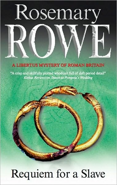 Cover for Rosemary Rowe · Requiem for a Slave (Libertus Mystery of Roman Britain) (Hardcover Book) [1st UK edition] (2010)