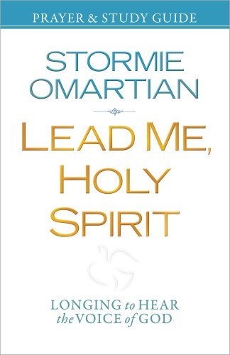 Lead Me, Holy Spirit Prayer and Study Guide: Longing to Hear the Voice of God - Stormie Omartian - Książki - Harvest House Publishers,U.S. - 9780736947770 - 1 września 2012