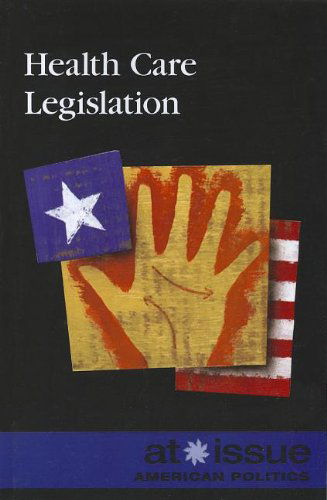 Cover for Greenhaven · Health Care Legislation (At Issue) (Paperback Book) (2012)