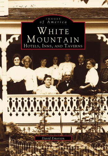 Cover for David Emerson · White Mountains: Hotels, Inns, and Taverns (Images of America: New Hampshire) (Paperback Book) (1996)