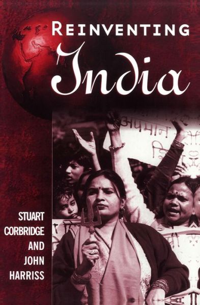 Cover for Corbridge, Stuart (Sidney Sussex College, Cambridge) · Reinventing India: Liberalization, Hindu Nationalism and Popular Democracy (Paperback Book) (2000)