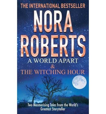 Cover for Nora Roberts · A World Apart &amp; The Witching Hour (Taschenbuch) (2013)