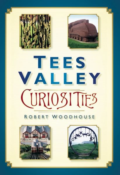 Cover for Robert Woodhouse · Tees Valley Curiosities (Paperback Book) (2009)