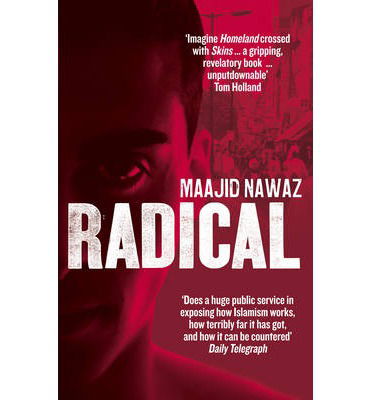 Radical: My Journey from Islamist Extremism to a Democratic Awakening - Maajid Nawaz - Bøker - Ebury Publishing - 9780753540770 - 2. mai 2013