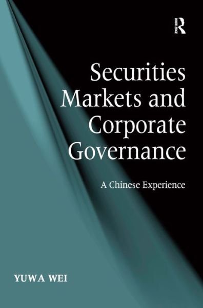 Cover for Yuwa Wei · Securities Markets and Corporate Governance: A Chinese Experience (Innbunden bok) [New edition] (2009)
