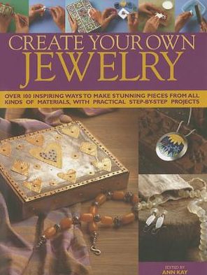 Cover for Ann Kay · Create Your Own Jewellery (Hardcover Book) (2012)