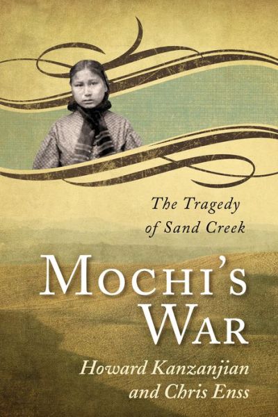 Cover for Chris Enss · Mochi's War: The Tragedy of Sand Creek (Pocketbok) (2015)