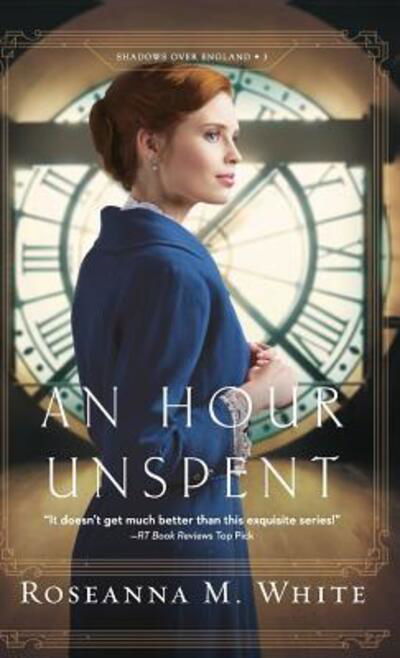 Cover for Roseanna M. White · An hour unspent (Book) (2018)