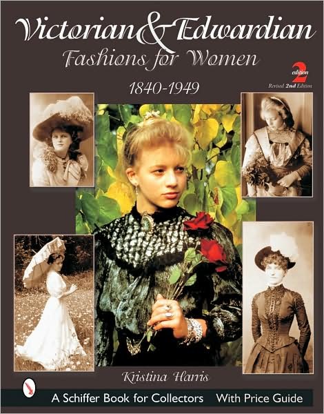 Cover for Kristina Harris · Victorian &amp; Edwardian Fashions for Women: 1840-1910 (Paperback Book) [2nd Edition-revised edition] (2002)