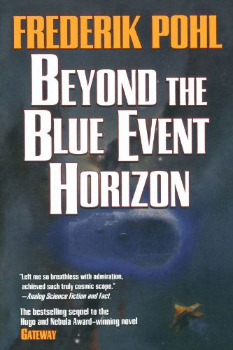Beyond the Blue Event Horizon (Heechee) - Frederik Pohl - Books - Orb Books - 9780765321770 - March 31, 2009