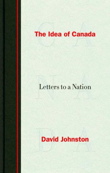 Cover for David Johnston · The Idea Of Canada: Letters to a Nation (Hardcover Book) (2016)