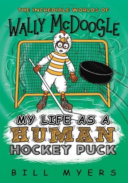 Cover for Bill Myers · My Life as a Human Hockey Puck - The Incredible Worlds of Wally McDoogle (Pocketbok) (2020)