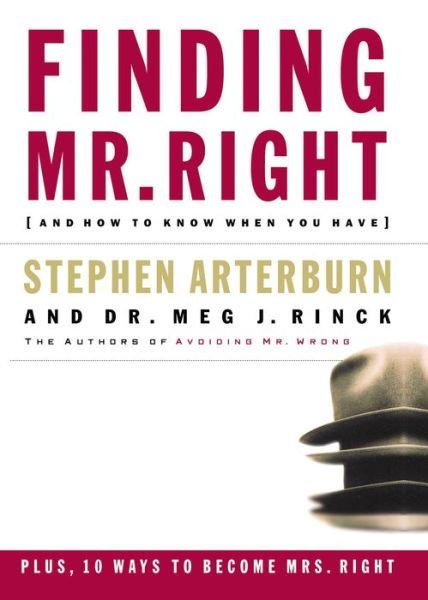 Finding Mr. Right: and How to Know when You Have - Stephen Arterburn - Książki - Thomas Nelson Publishers - 9780785262770 - 29 lipca 2003