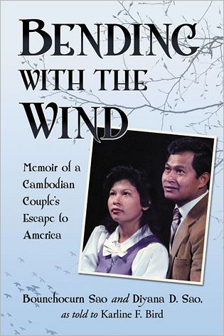 Cover for Bounchoeurn Sao · Bending with the Wind: Memoir of a Cambodian Couple's Escape to America (Paperback Book) (2012)