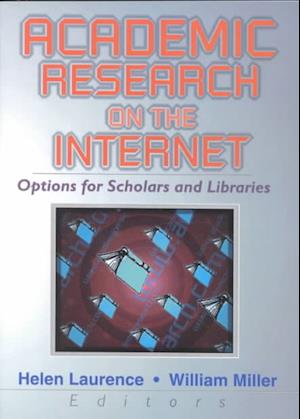 Cover for William Miller · Academic Research on the Internet: Options for Scholars and Libraries (Paperback Book) (2001)