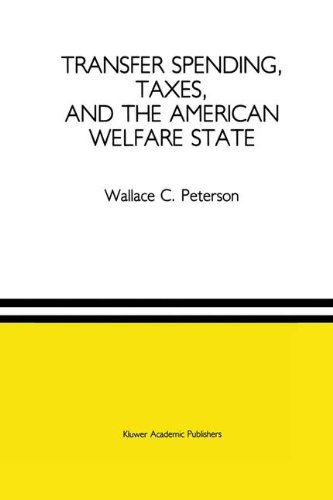 Wallace C. Peterson · Transfer Spending, Taxes, and the American Welfare State (Hardcover Book) [1991 edition] (1990)