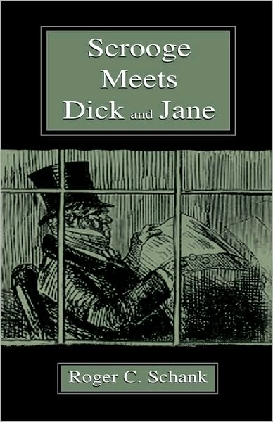 Cover for Roger C. Schank · Scrooge Meets Dick and Jane (Paperback Book) (2001)