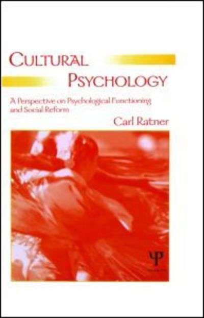 Cover for Carl Ratner · Cultural Psychology: A Perspective on Psychological Functioning and Social Reform (Hardcover Book) (2005)