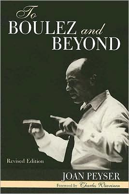 Cover for Joan Peyser · To Boulez and Beyond (Paperback Book) [Revised edition] (2007)