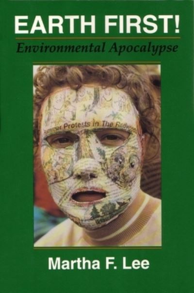 Cover for Martha F. Lee · Earth First!: Environmental Apocalypse - Religion and Politics (Hardcover Book) (1995)