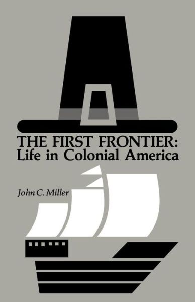 Cover for John C. Miller · The First Frontier: Life in Colonial America (Paperback Book) (1986)