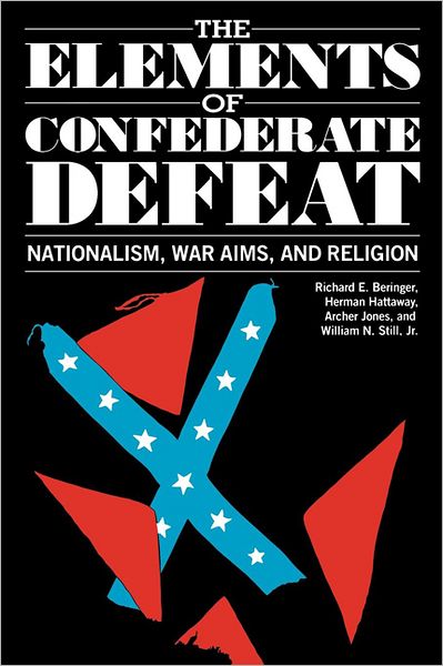 Cover for William N. Still Jr. · The Elements of Confederate Defeat: Nationalism, War Aims, and Religion (Paperback Book) [First edition] (1988)