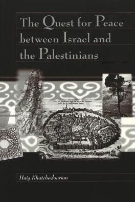 Cover for Haig Khatchadourian · The Quest for Peace between Israel and the Palestinians / Haig Khatchadourian. - Conflict and Consciousness Studies in War, Peace, and Social Thought (Paperback Book) (2000)