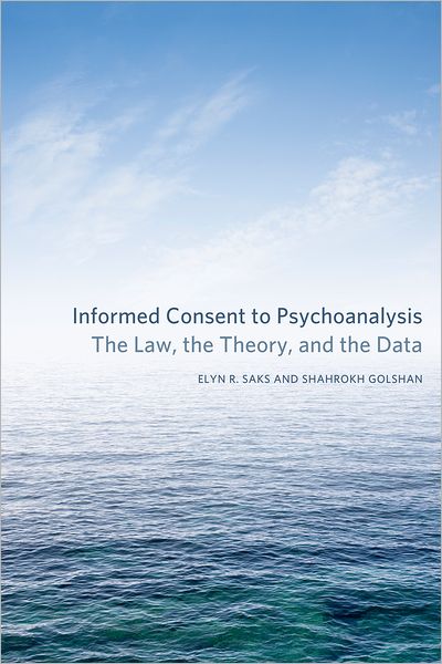 Cover for Elyn R. Saks · Informed Consent to Psychoanalysis: The Law, the Theory, and the Data - Psychoanalytic Interventions (Taschenbuch) (2013)