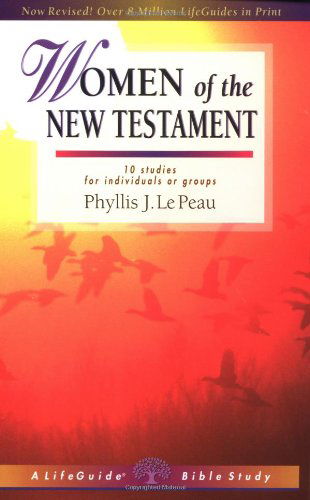 Cover for Phyllis J. Le Peau · Women of the New Testament (Lifeguide Bible Study) (Taschenbuch) [Revised edition] (2003)