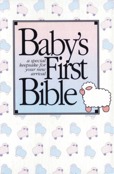 Cover for Thomas Nelson · KJV Baby’s First Bible, Hardcover: Holy Bible King James Version: A special keepsake for your new arrival (Hardcover Book) (1987)