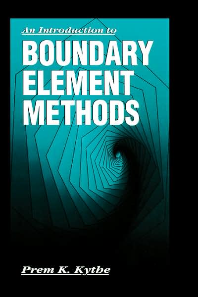 Cover for Prem K. Kythe · An Introduction to Boundary Element Methods - Symbolic &amp; Numeric Computation (Hardcover Book) (1995)